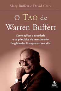 O Tao de Warrent Buffet - Mary Buffet e David Clark