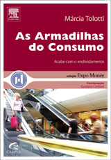 As Armadilhas do Consumo - Márcia Tolotti