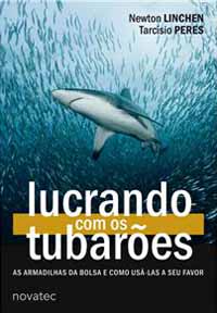 Lucrando com os Tubarões - Newton Linchen e Tarcísio Peres