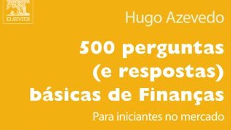 Resenha do livro 500 Perguntas (e Respostas) Básicas de Finanças, de Hugo Azevedo.