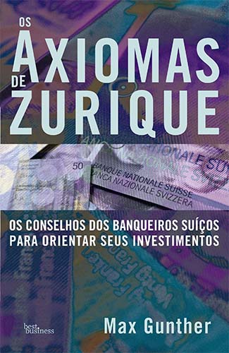 Resenha do livro Os Axiomas de Zurique, de Max Gunther.