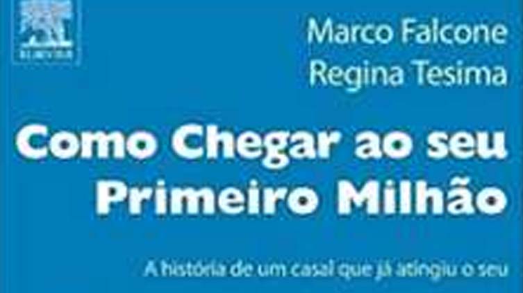 Resenha do livro Como Chegar ao seu Primeiro Milhão, de Marco Falcone e Regina Tesima.