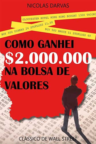 Resenha do livro Como Ganhei $2.000.000 na Bolsa de Valores, de Nicolas Darvas