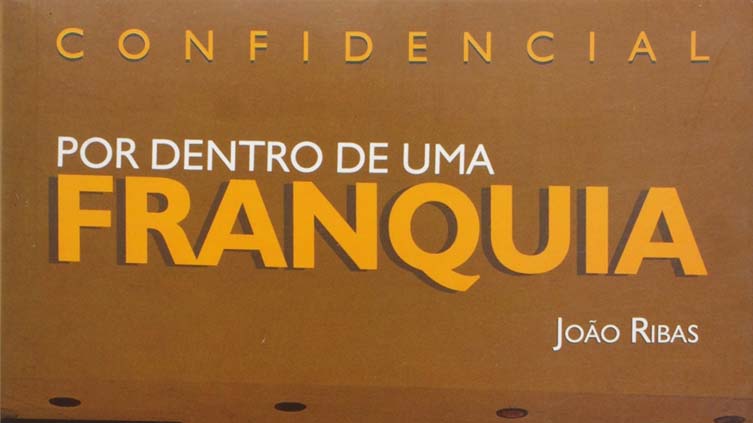 Resenha do livro Confidencial: Por Dentro de Uma Franquia, de João Ribas.