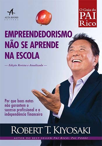 Resenha do livro "Empreendedorismo não se aprende na escola", de Robert Kiyosaki.