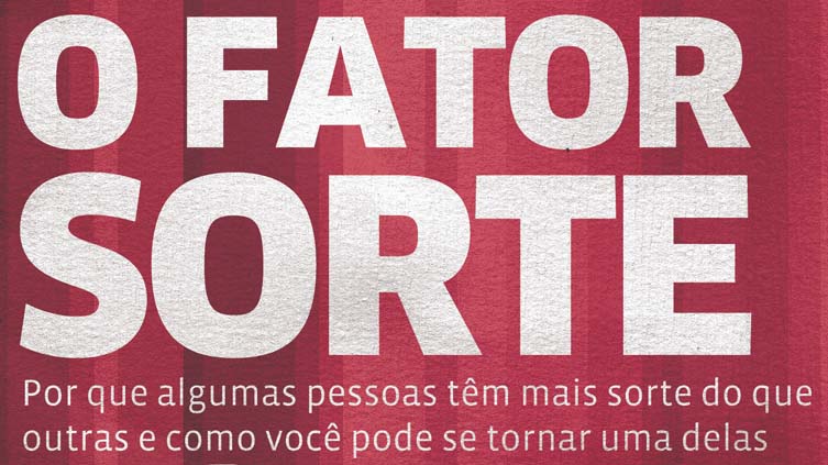 Resenha do livro O Fator Sorte, de Max Gunther.