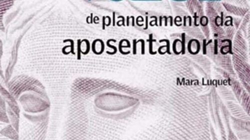 Resenha do livro Guia Valor Econômico de Planejamento da Aposentadoria, de Mara Luquet