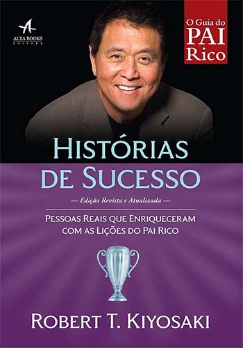 Resenha do livro Histórias de Sucesso, de Robert Kiyosaki