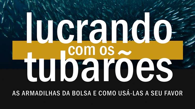 Resenha do livro "Lucrando com os Tubarões", de Newton Linchen e Tarcísio Peres.