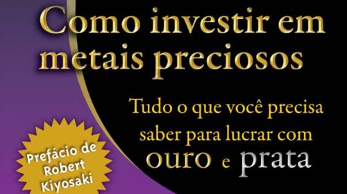 Resenha do livro Como Investir em Metais Preciosos, de Michael Maloney.