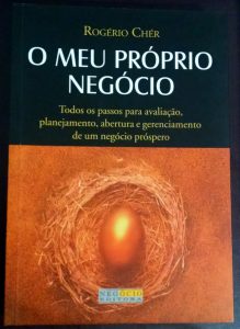 O Meu Próprio Negócio - Rogério Chér