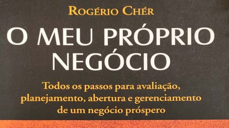 Resenha do livro O Meu Próprio Negócio, de Rogério Chér.