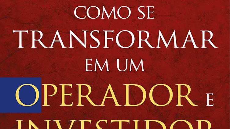 Resenha do livro Como Se Transformar Em Um Operador e Investidor de Sucesso, de Alexander Elder.