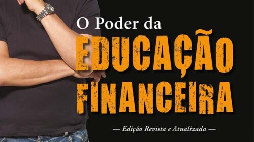 Resenha do livro O Poder da Educação Financeira, de Robert Kiyosaki.