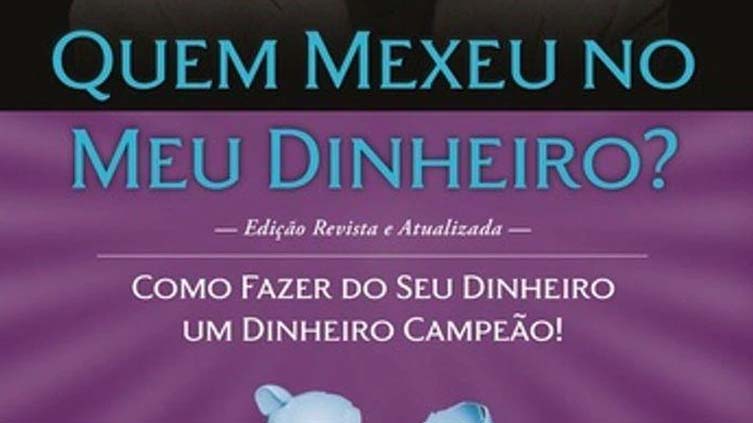 Resenha do livro Quem Mexeu no Meu Dinheiro?, de Robert Kiyosaki.