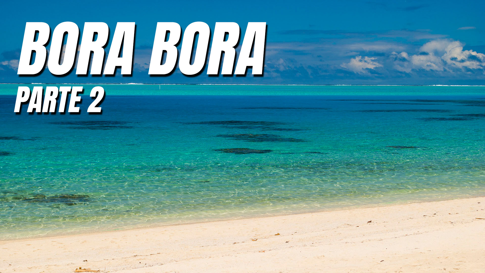 Bora Bora, Polinésia Francesa - Diário de um nômade - Ep. 7