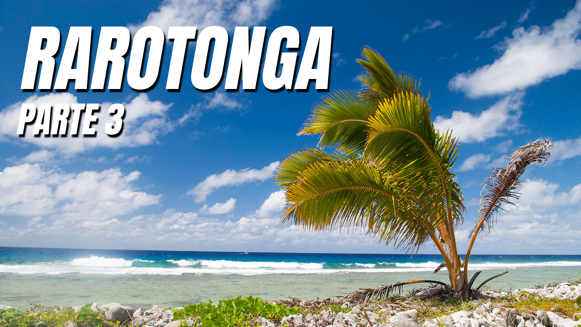 Rarotonga, Ilhas Cook - Diário de um nômade - Ep. 12