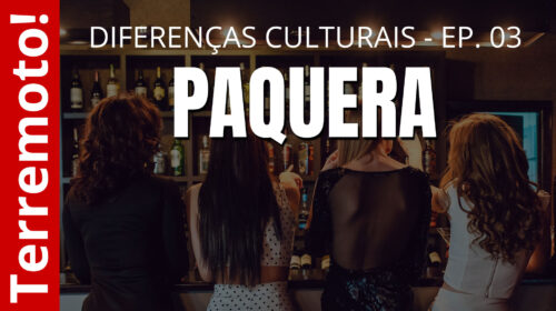 Paquera - Diferenças culturais - Ep. 03