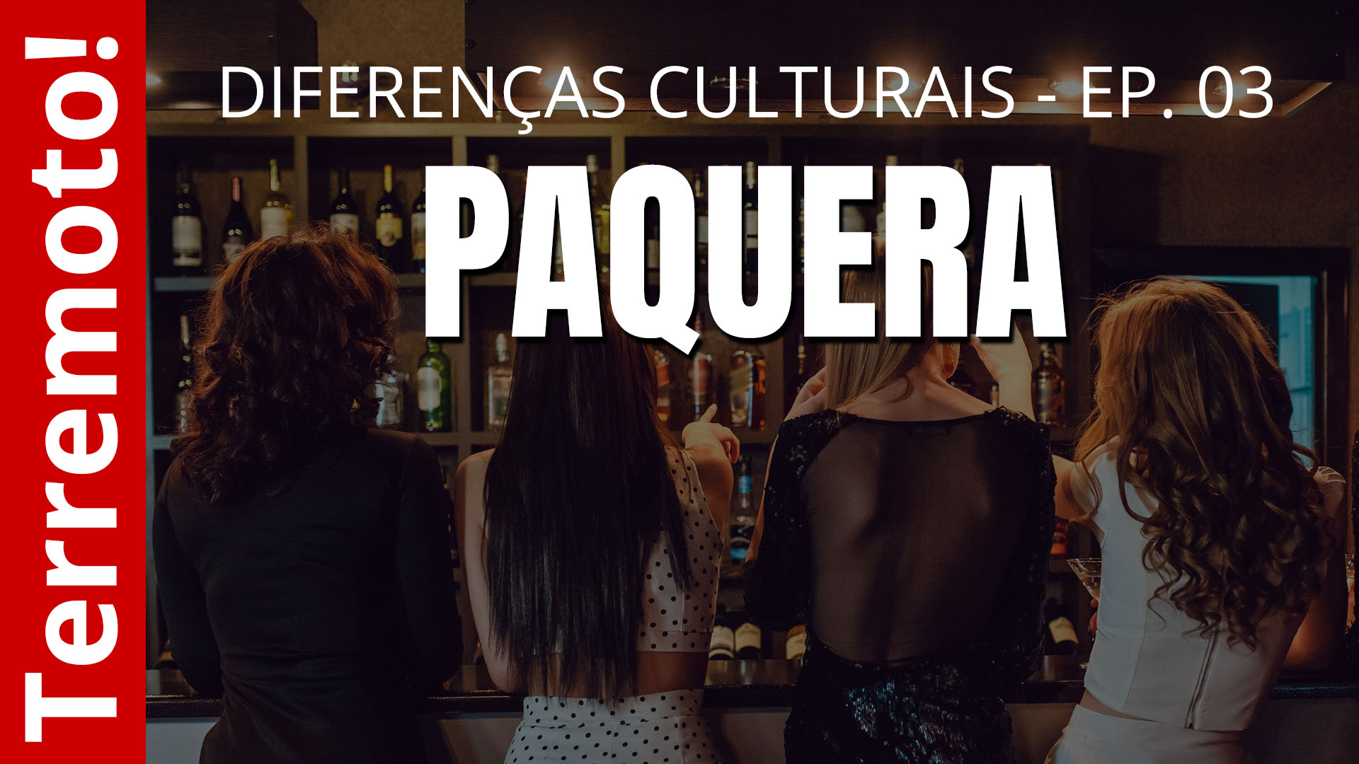 Paquera - Diferenças culturais - Ep. 03