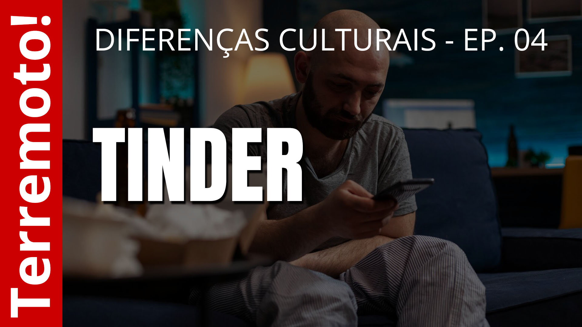 Tinder - Diferenças culturais - Ep. 04