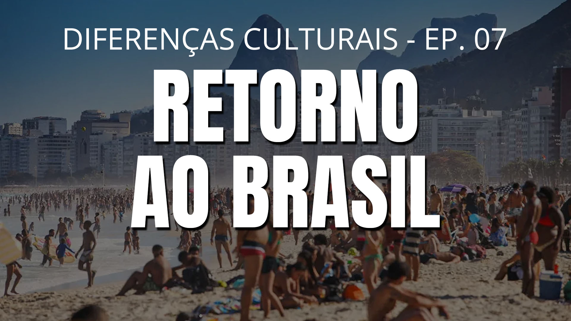 Retorno ao Brasil - Diferenças culturais - Ep. 07
