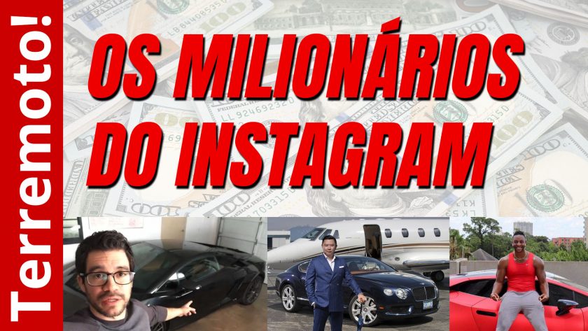 Os milionários do Instagram