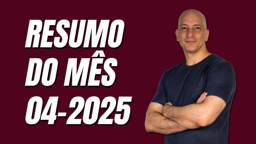 Resumo do mês - 04/2025