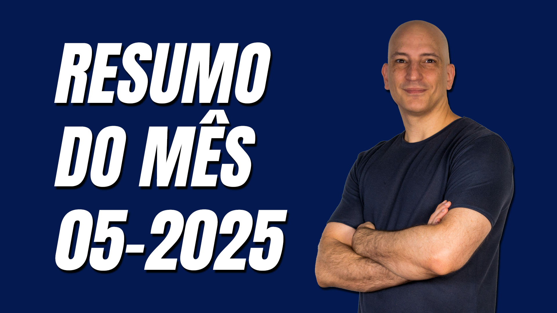 Resumo do mês - 05/2025