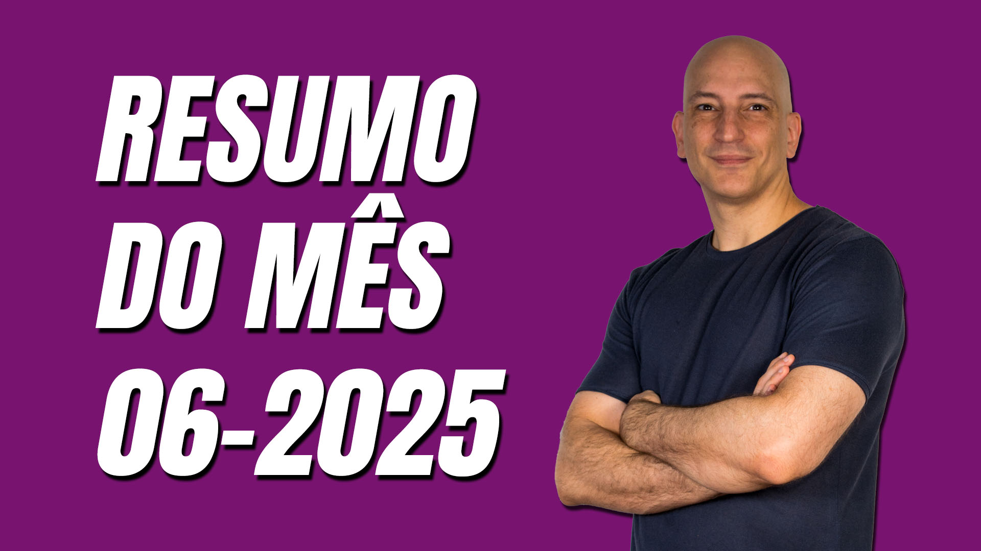 Resumo do mês - 06/2025