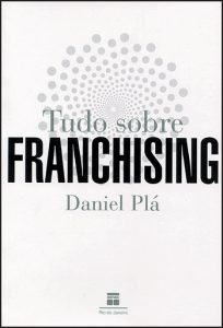 Tudo Sobre Franchising - Daniel Plá