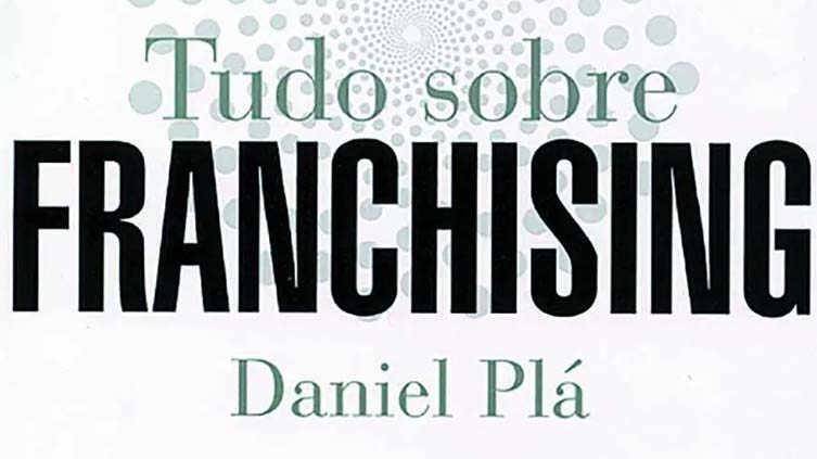 Resenha do livro Tudo Sobre Franchising, de Daniel Plá